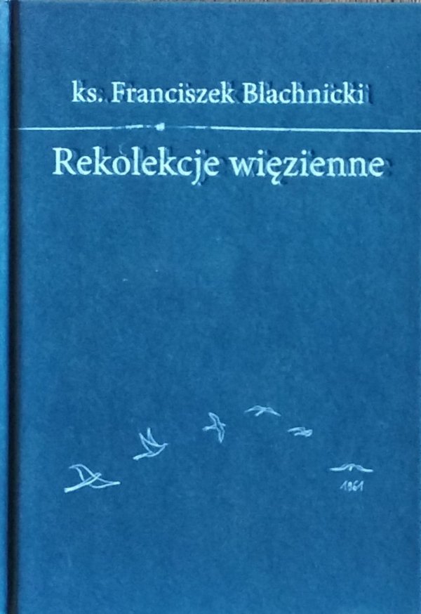 Franciszek Blachnicki • Rekolekcje więzienne