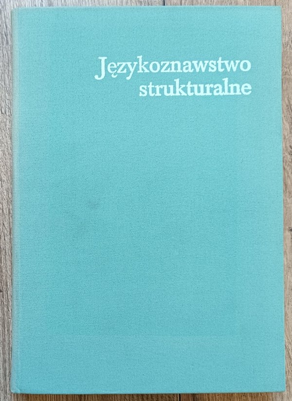 Językoznawstwo strukturalne. Wybór tekstów
