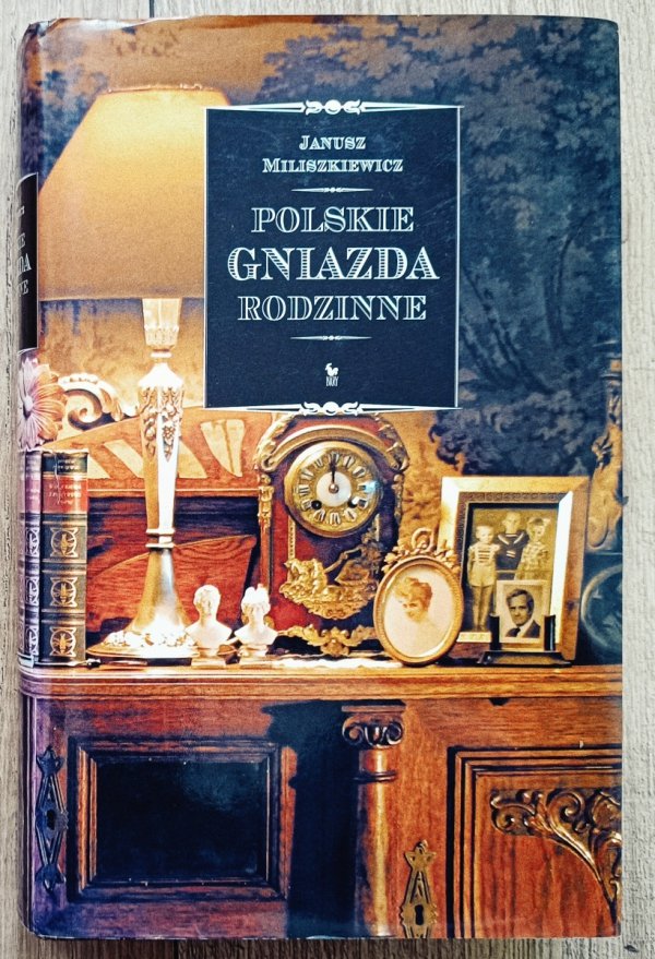 Janusz Miliszkiewicz Polskie gniazda rodzinne