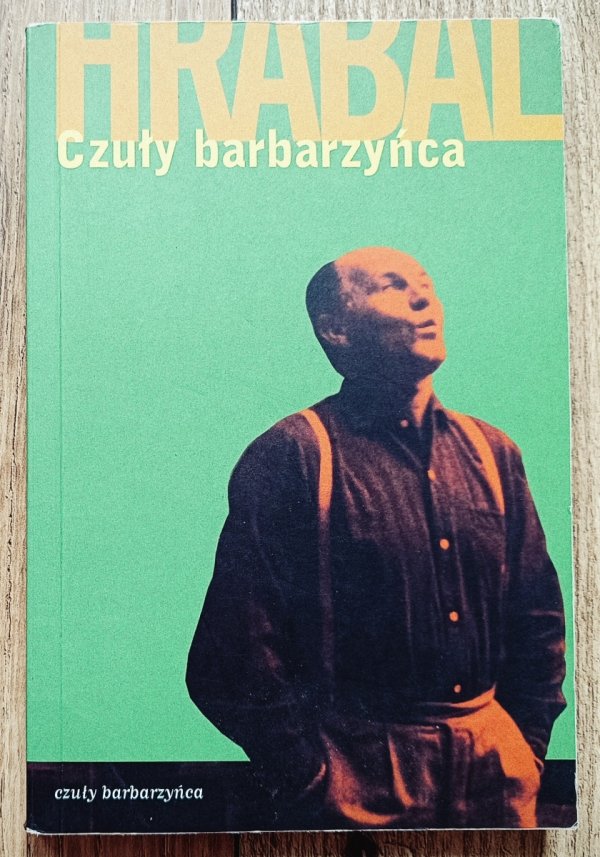 Bohumil Hrabal Czuły barbarzyńca
