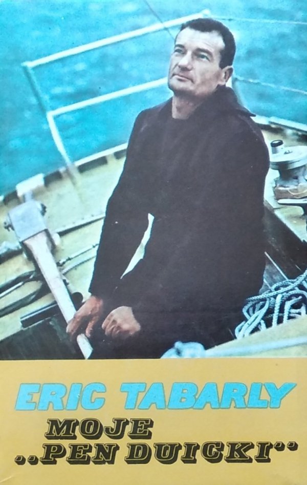 Eric Tabarly • Moje &quot;Pen Duicki&quot;