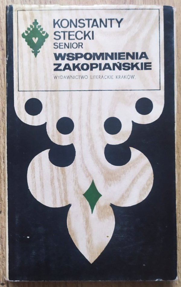Konstanty Stecki Wspomnienia zakopiańskie 1910-1923 [Seria Tatrzańska]