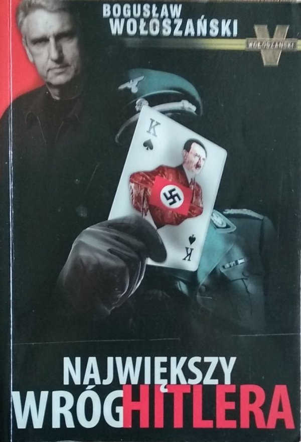 Bogusław Wołoszański • Największy wróg Hitlera