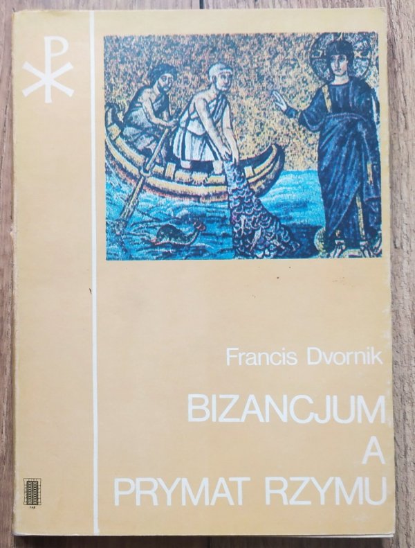 Frantisek Dvornik Bizancjum a prymat Rzymu