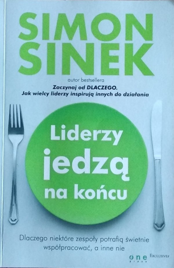 Simon Sinek • Liderzy jedzą na końcu