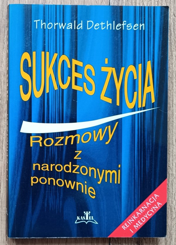 Thorwald Dethlefsen Sukces życia. Rozmowy z narodzonymi ponownie