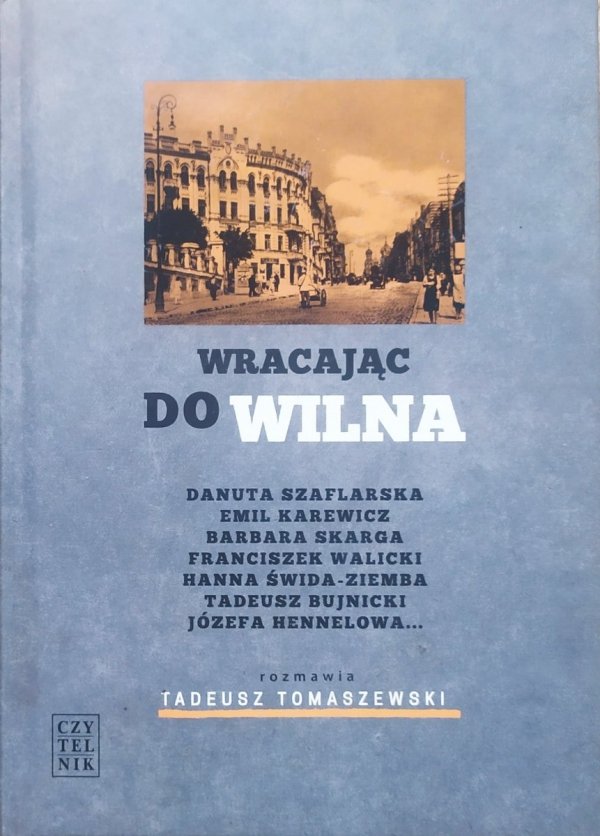 Tadeusz Tomaszewski Wracając do Wilna. Rozmowy