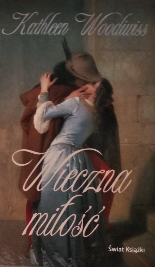 Kathleen E. Woodiwiss • Wieczna miłość 