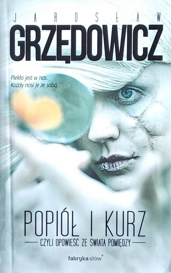 Jarosław Grzędowicz Popiół i kurz Opowieść ze świata 