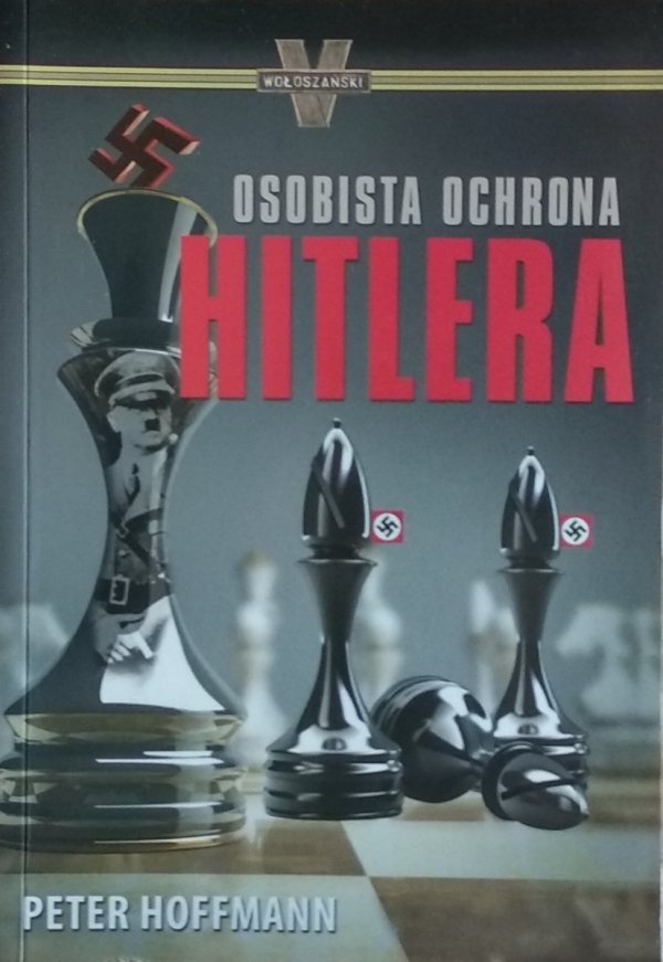 Peter Hoffmann • Osobista ochrona Hitlera