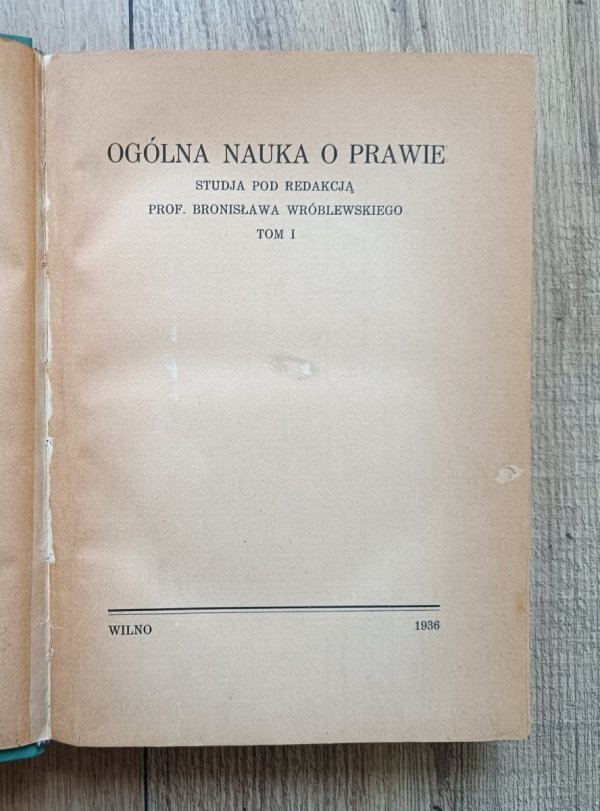 red. Bronisław Wróblewski Ogólna nauka o prawie. Studia tom 1.