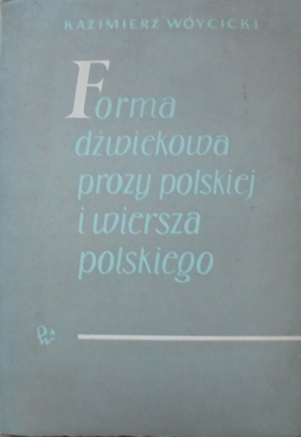 Kazimierz Wóycicki • Forma dźwiękowa prozy polskiej i wiersza polskiego