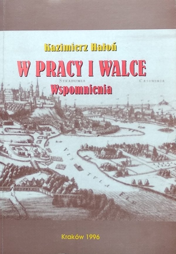 Kazimierz Hałoń • W pracy i walce