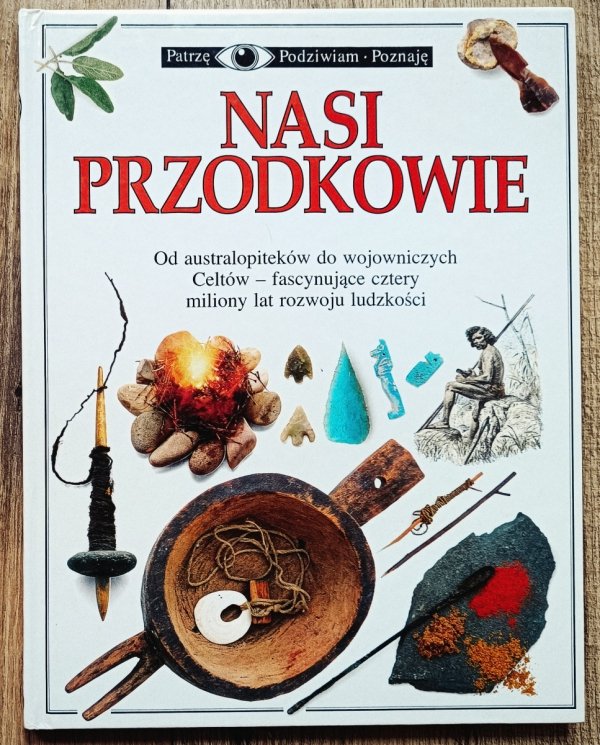Nasi przodkowie. Patrzę Podziwiam Poznaję