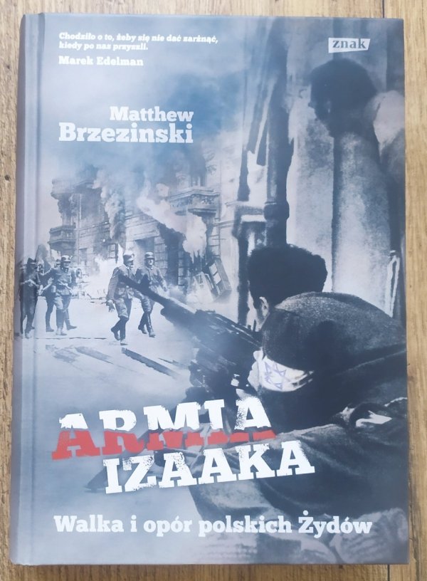 Matthew Brzeziński Armia Izaaka. Walka i opór polskich Żydów