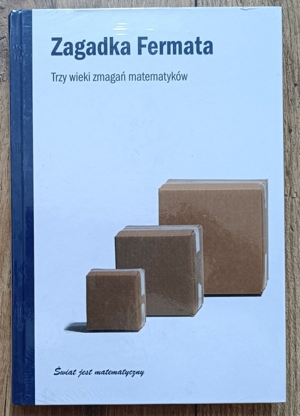 Zagadka Fermata. Trzy wieki zmagań matematyków