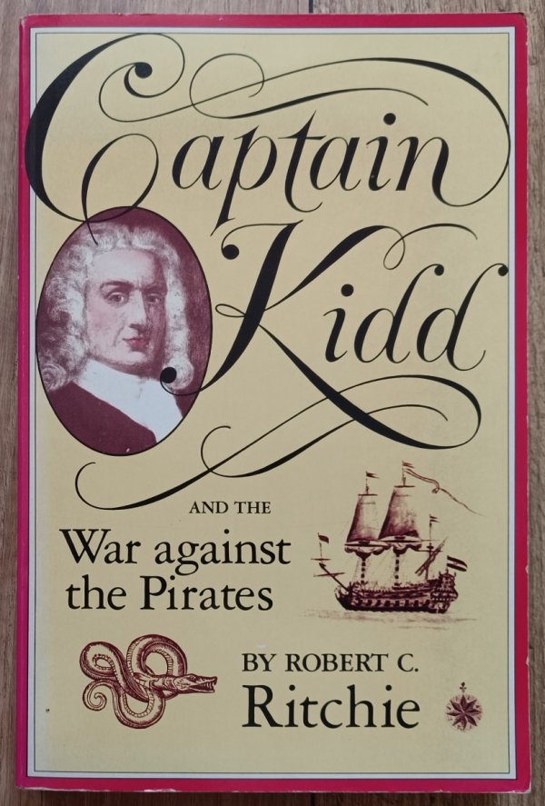 Robert C. Ritchie Captain Kidd and the War against the Pirates