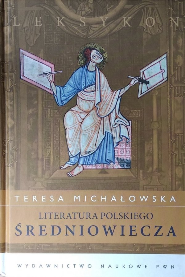 Teresa Michałowska • Literatura polskiego średniowiecza