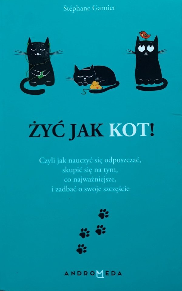 Stephane Garnier • Żyć jak kot