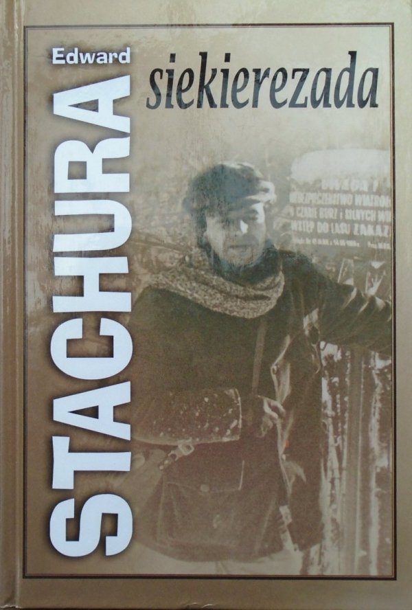 Edward Stachura • Siekierezada albo zima leśnych ludzi