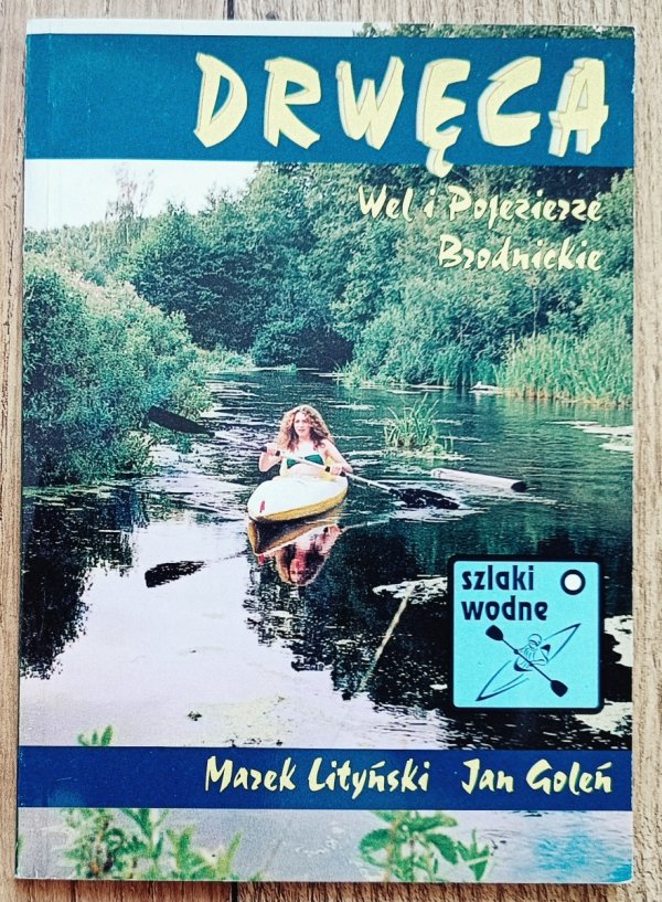 Drwęca oraz Wel i Pojezierze Brodnickie