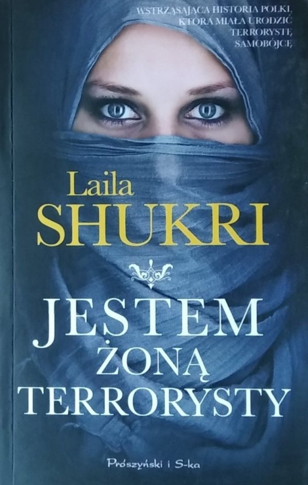Laila Shukri • Jestem żoną terrorysty