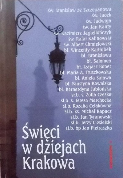 Marek Czekański • Święci w dziejach Krakowa