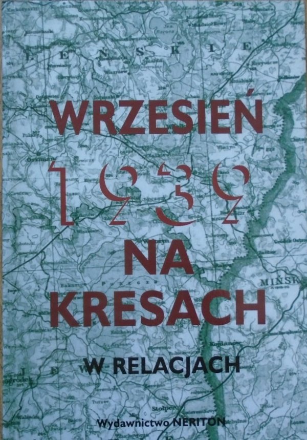 opr. Czesław K. Grzelak • Wrzesień 1939 na Kresach w relacjach