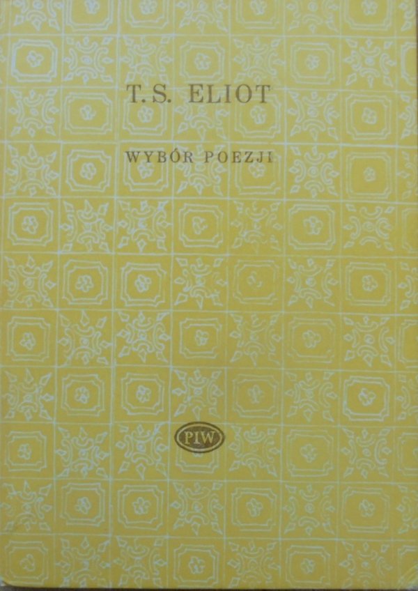 T.S. Eliot Wybór poezji [Biblioteka Poetów]