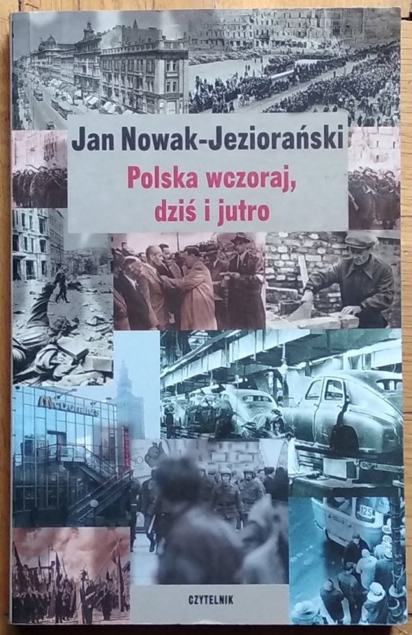 Jan Nowak-Jeziorański • Polska wczoraj, dziś i jutro