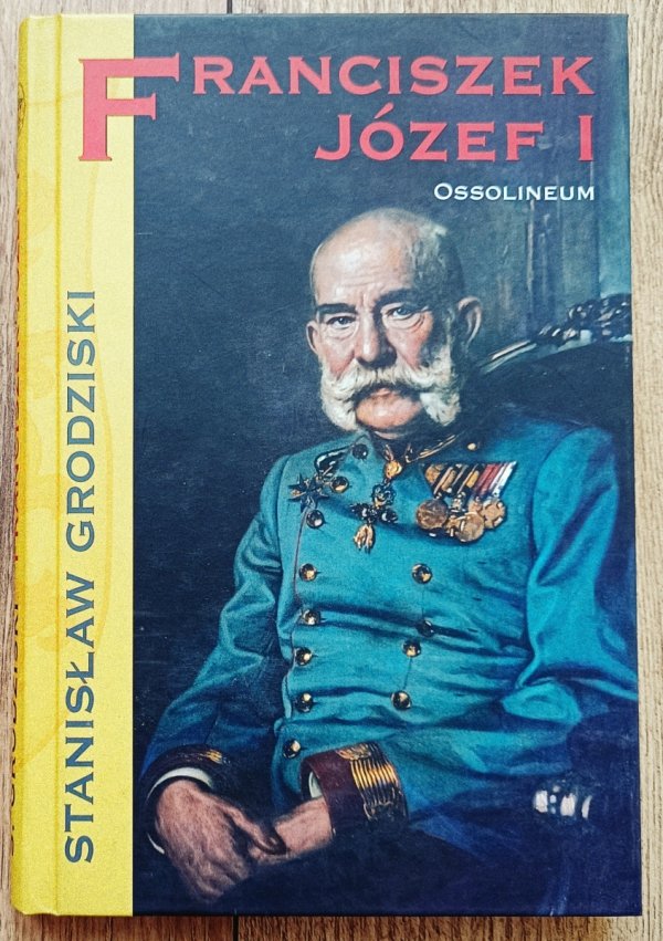 Stanisław Grodziski Franciszek Józef I