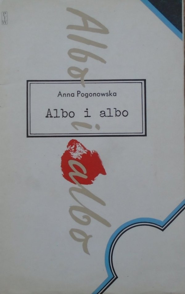 Anna Pogonowska Albo i albo [dedykacja autorska]