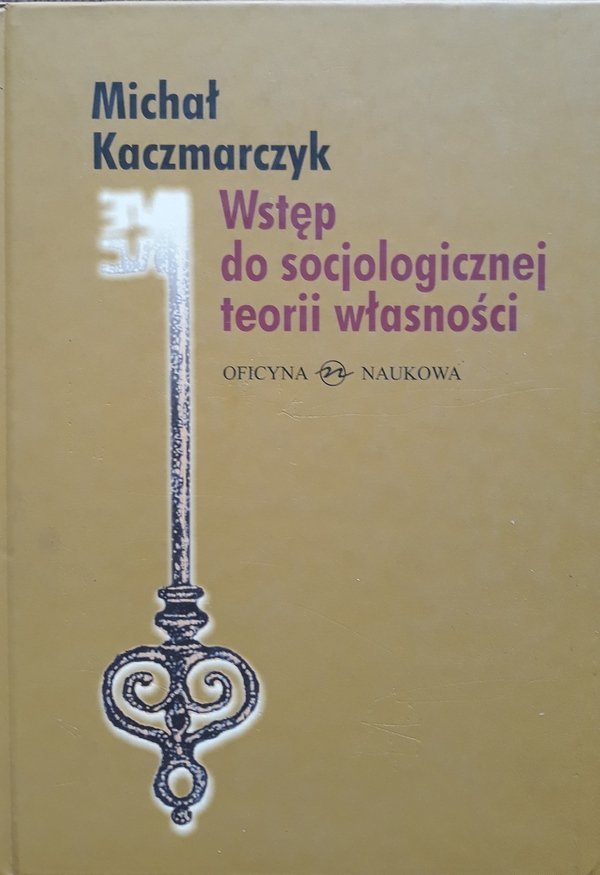 Michał Kaczmarczyk • Wstęp do socjologicznej teorii własności