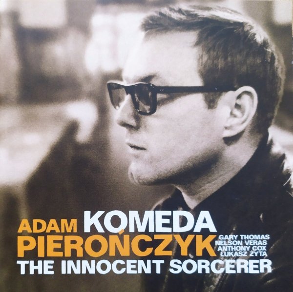 Adam Pierończyk Komeda. The Innocent Sorcerer CD