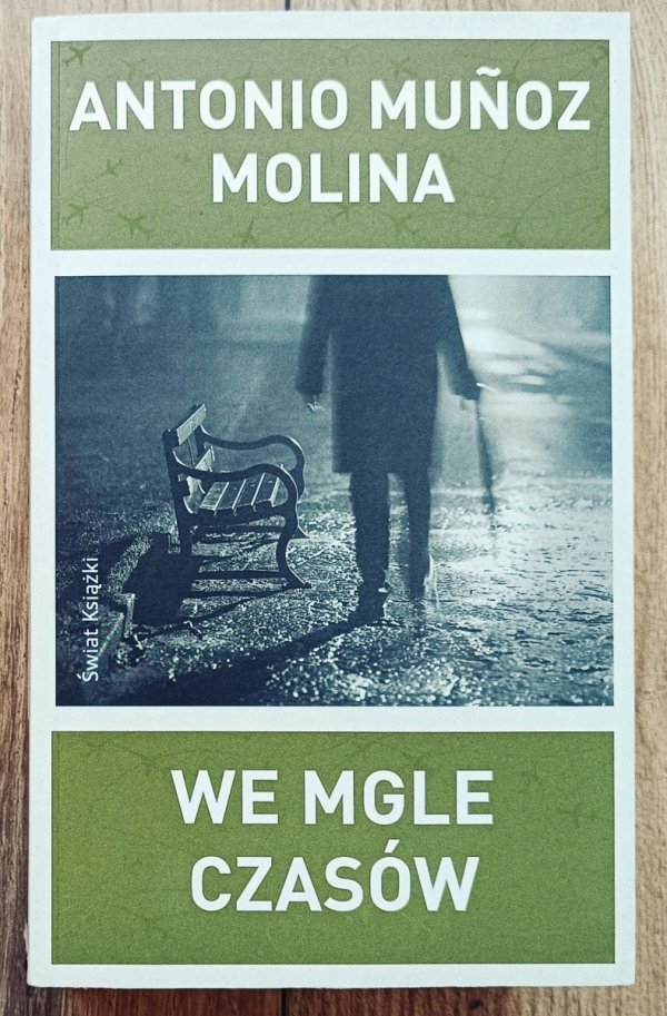 Antonio Munoz Molina We mgle czasów