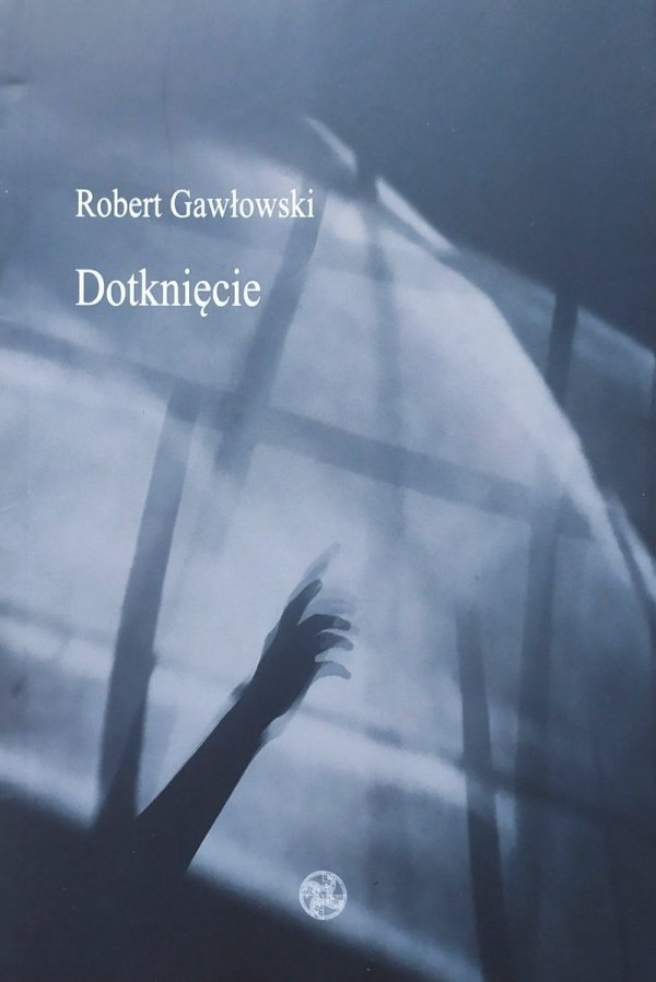 Robert Gawłowski Dotknięcie