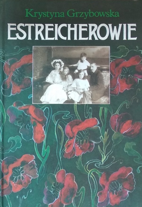 Krystyna Grzybowska • Estreicherowie. Kronika rodzinna