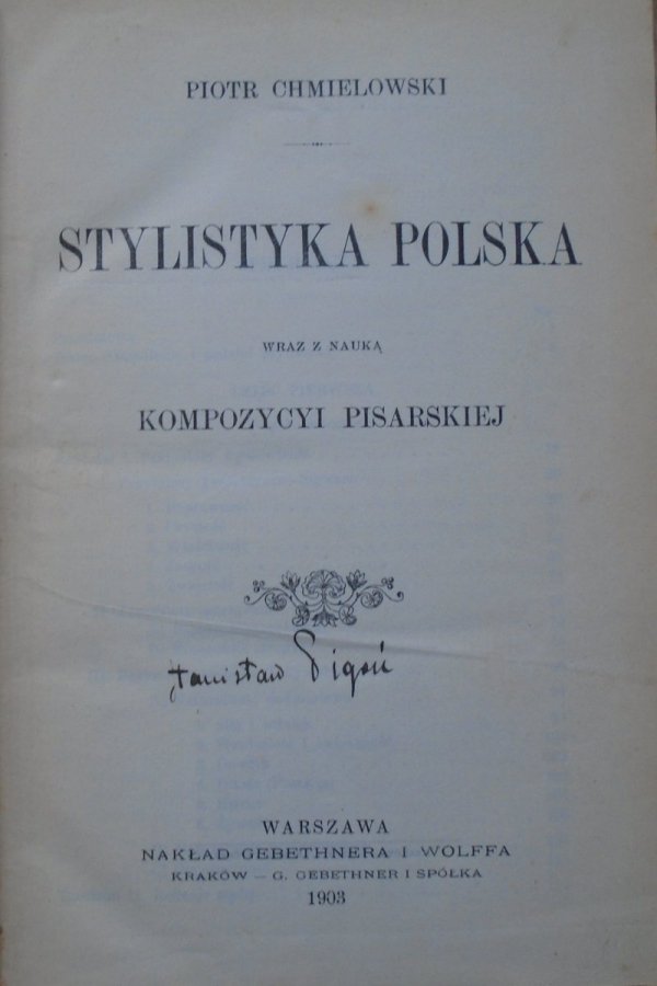 Piotr Chmielowski • Stylistyka polska wraz z nauką o kompozycyi pisarskiej [1903] [Stanisław Pigoń]