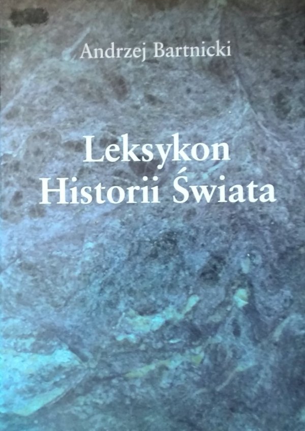 Andrzej Bartnicki • Leksykon Historii Świata