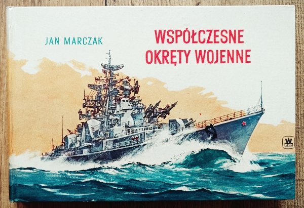 Jan Marczak Współczesne okręty wojenne