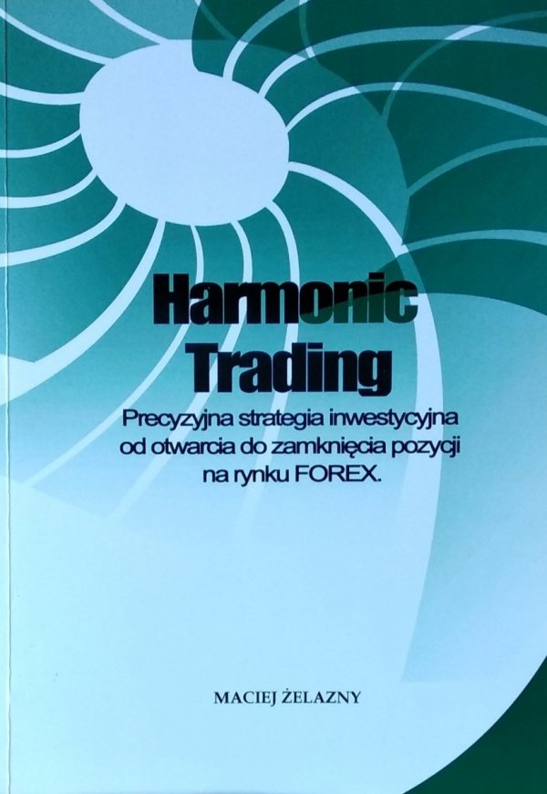 Maciej Żelazny • Harmonic Trading