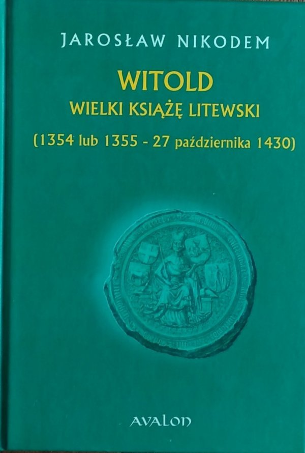 Jarosław Nikodem • Witold. Wielki książę litewski