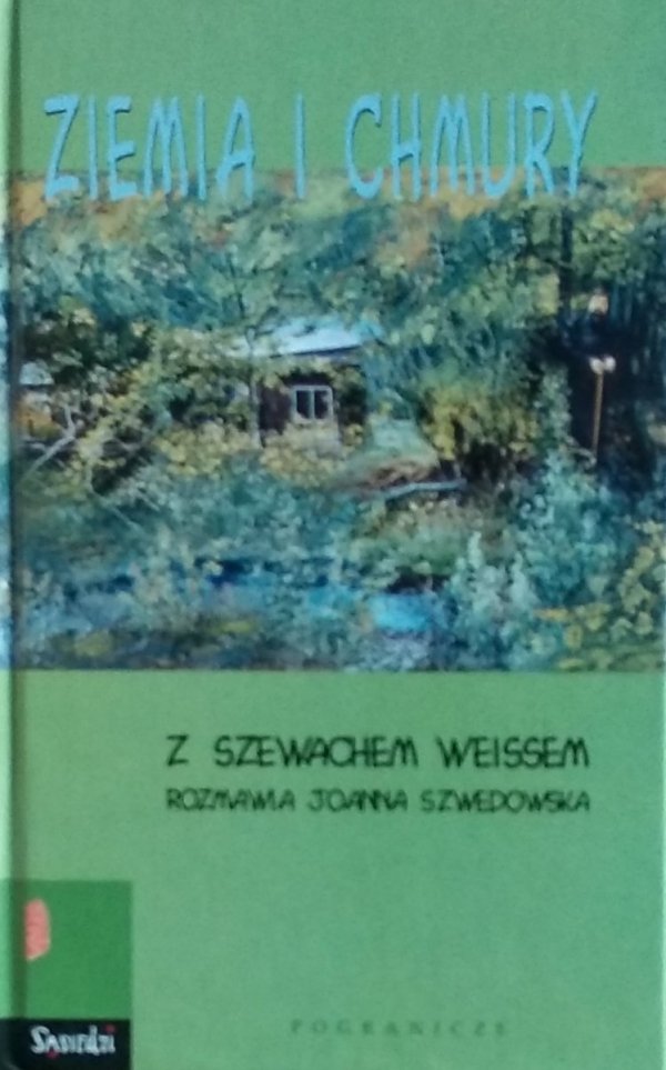 Joanna Szwedowska • Szewach Weiss. Ziemia i chmury