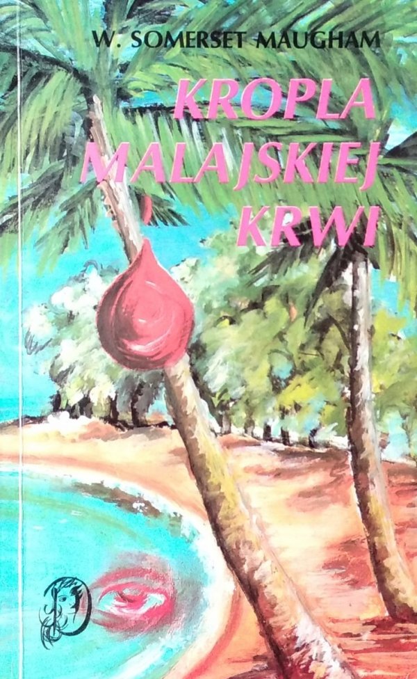 Somerset Maugham • Kropla malajskiej krwi