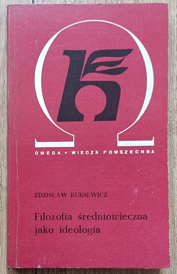 Zdzisław Kuksewicz Filozofia średniowieczna jako ideologia