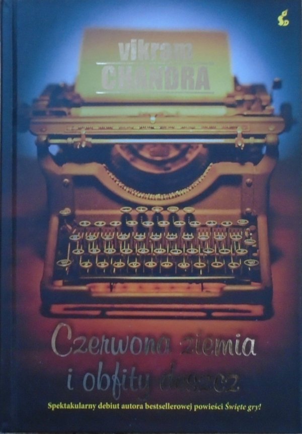 Vikram Chandra Czerwona ziemia i obfity deszcz