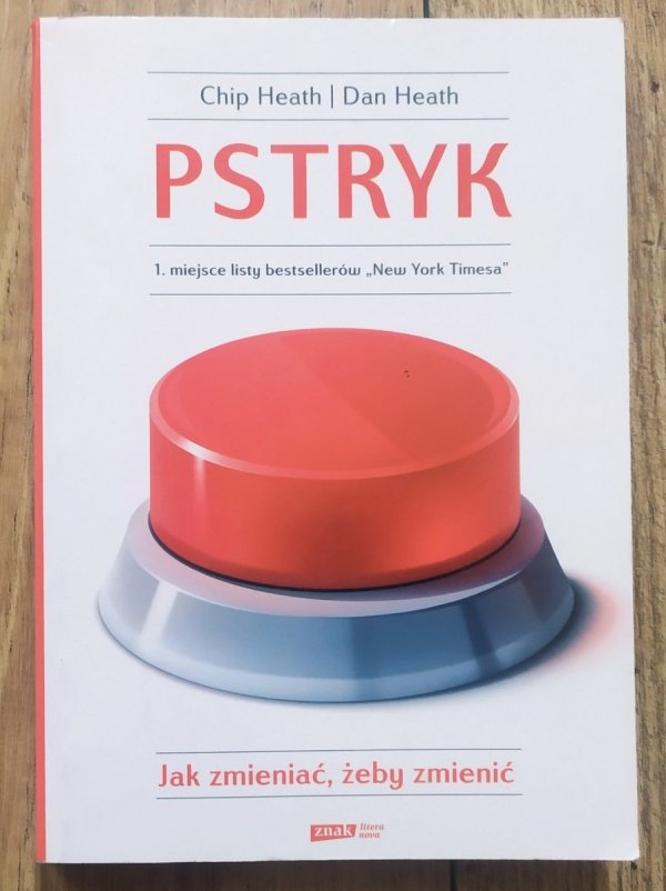 Chip Heath, Dan Heath Pstryk. Jak zmieniać, żeby zmienić