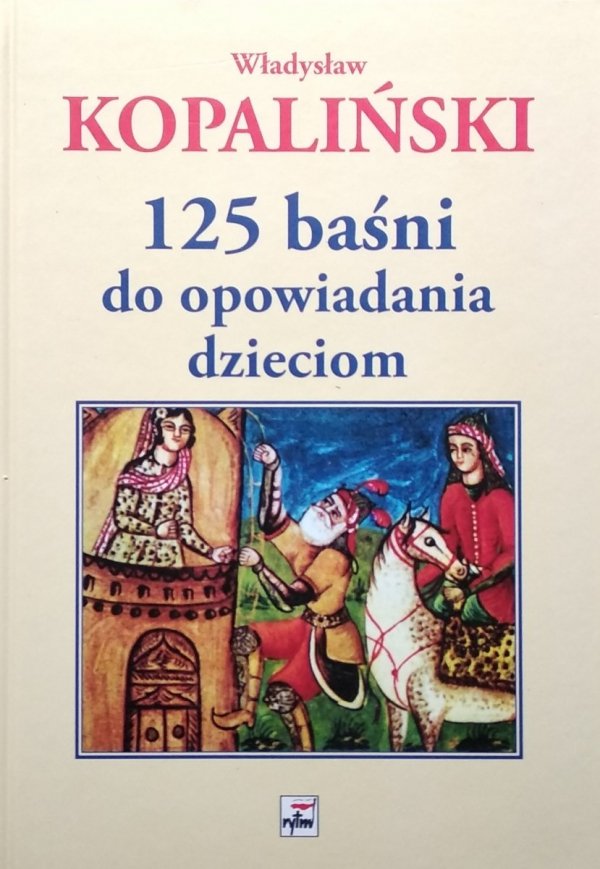Władysław Kopaliński • 125 baśni do opowiadania dzieciom