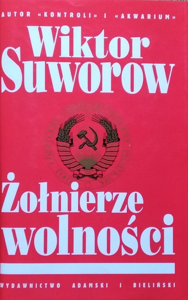 Wiktor Suworow • Żołnierze wolności