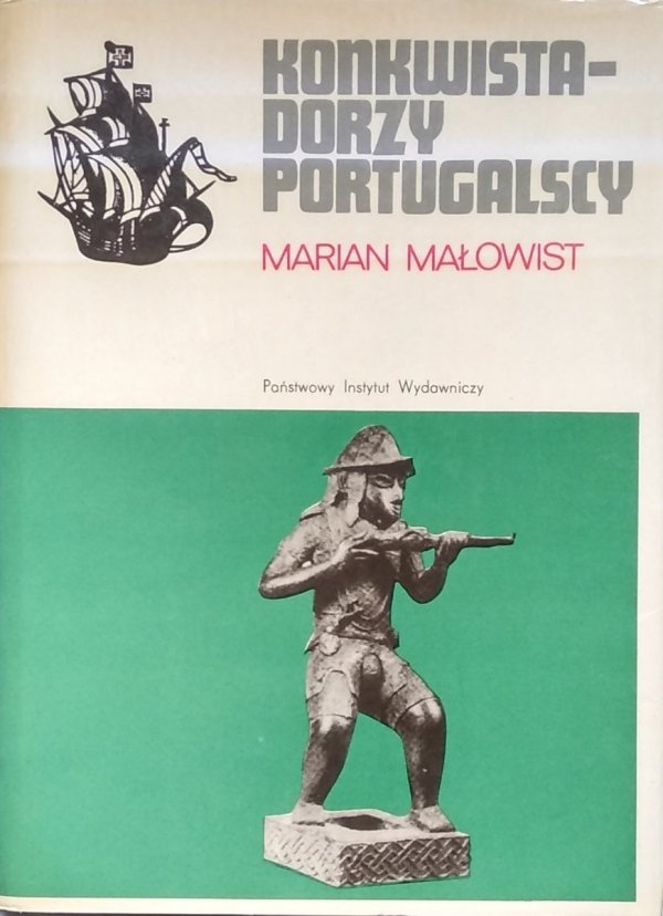 Marian Małowist • Konkwistadorzy portugalscy